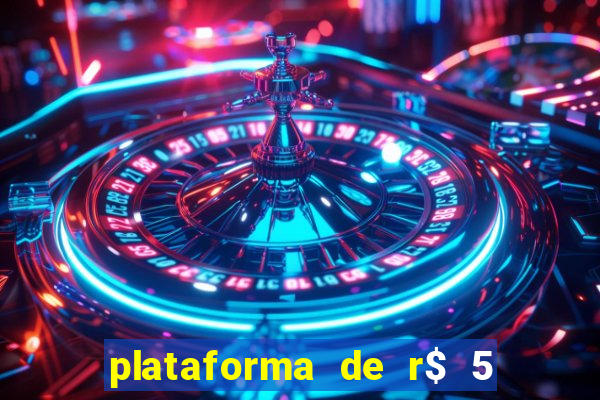 plataforma de r$ 5 jogo do tigrinho